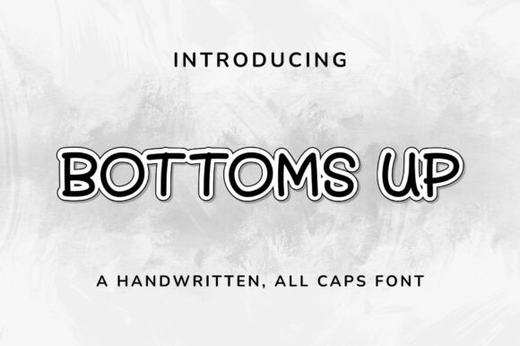 Bottoms Up: A Playful Handwritten Font for Creative Brands