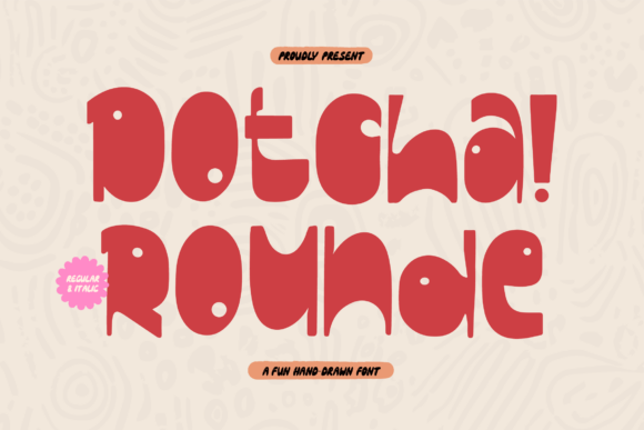 Dotcha Rounde: A Bouncy Script Font for Playful Branding