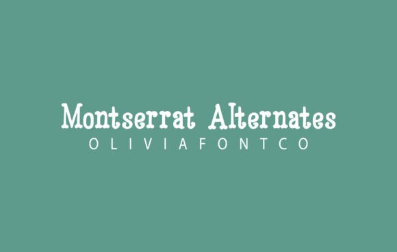Montserrat Alternates: A Romantic Font for Business Branding